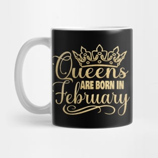 Queens are born in February Mug